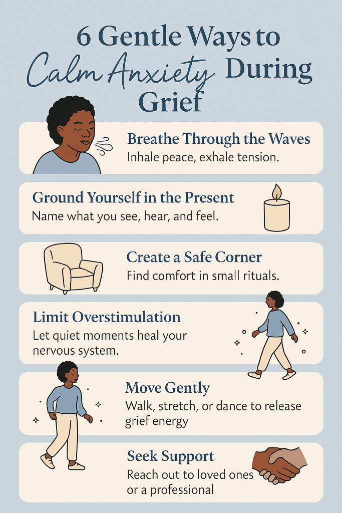 A calming vertical infographic in soft blue-gray and beige tones titled “6 Gentle Ways to Calm Anxiety During Grief,” featuring line illustrations of a person breathing, a candle, heart, quiet room, walking figure, and supportive hand. The design has a gentle, soothing feel and includes the website healingafterloss4.wordpress.com at the bottom.