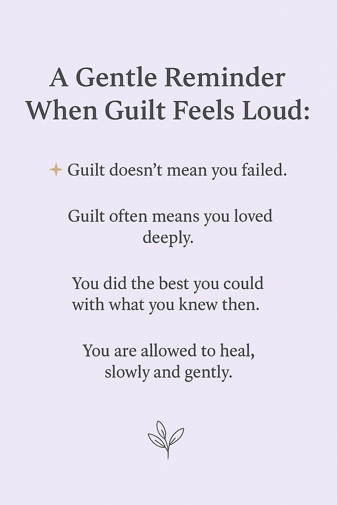 A soft lavender graphic with the heading “A Gentle Reminder When Guilt Feels Loud” followed by four calming statements about guilt and healing. A small leaf illustration sits at the bottom for a gentle touch.