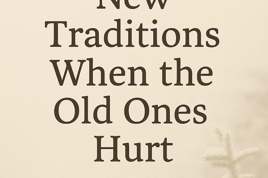 Minimal beige graphic with the headline “Finding New Traditions When the Old Ones Hurt” and the website “healingafterloss4.wordpress.com” at the bottom; calm, holiday-adjacent aesthetic.